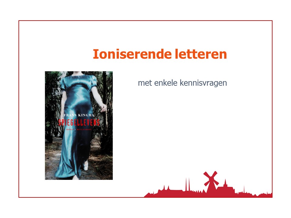 Frans Kingma presentatie Ioniserende letteren